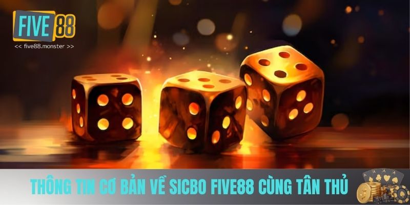 Thông tin sicbo FIVE88 cơ bản